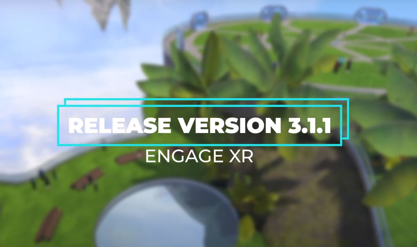What’s New – ENGAGE Release v3.1.1?